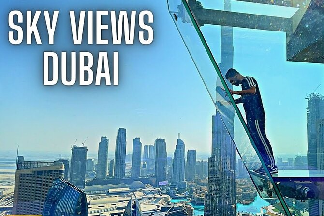 Sky Views Dubai with Options - Price, value, and what your ticket covers